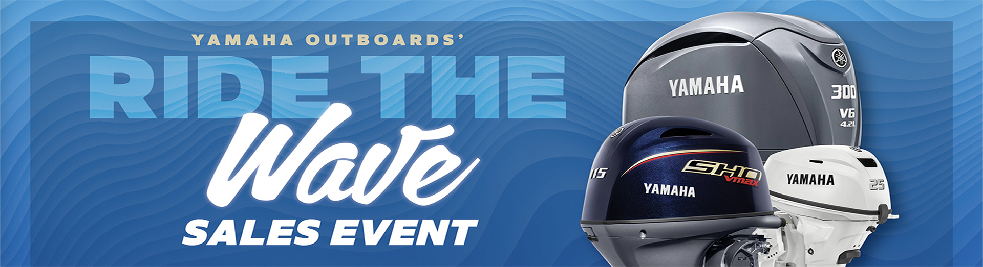 Yamaha Outboards Ride the Wave Sales Event